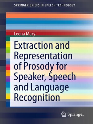 cover image of Extraction and Representation of Prosody for Speaker, Speech and Language Recognition